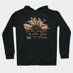 Be the sunshine Hoodie